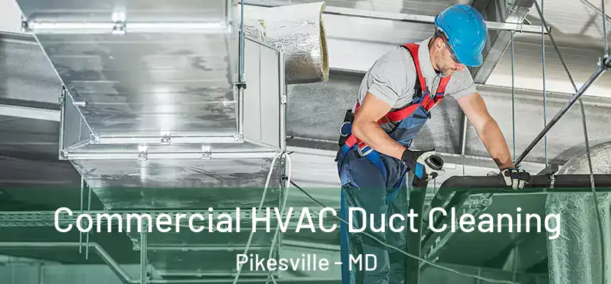 Commercial HVAC Duct Cleaning Pikesville - MD
