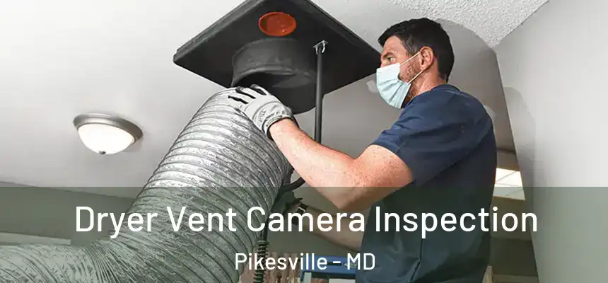 Dryer Vent Camera Inspection Pikesville - MD