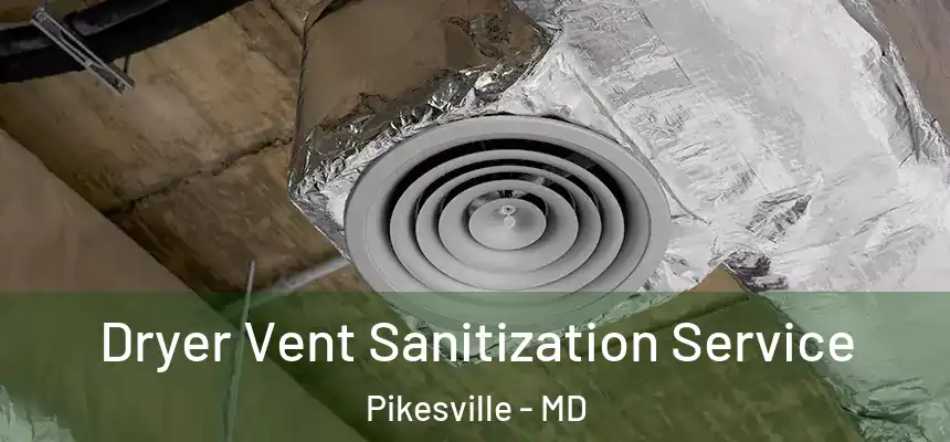 Dryer Vent Sanitization Service Pikesville - MD