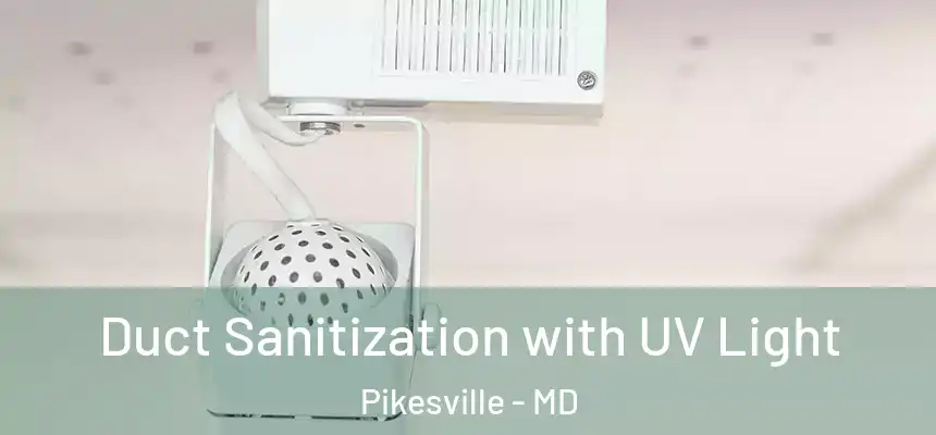 Duct Sanitization with UV Light Pikesville - MD
