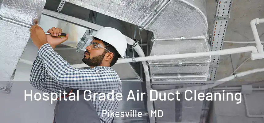  Hospital Grade Air Duct Cleaning Pikesville - MD