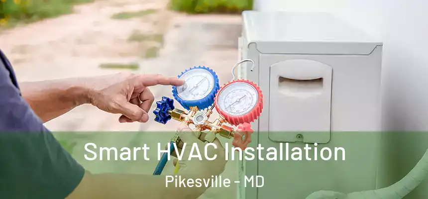 Smart HVAC Installation Pikesville - MD